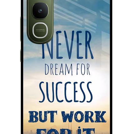 Never Dream For Success But Work For It Vivo Y400 5G Glass Case Back Cover by Casekaro