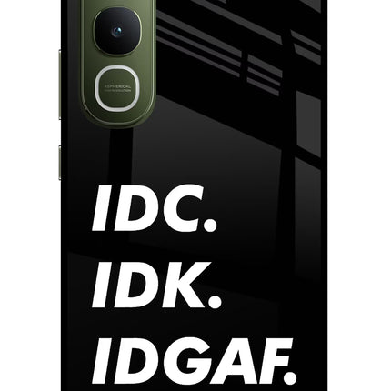Idc Idk Idgaf Vivo Y400 5G Glass Case Back Cover by Casekaro