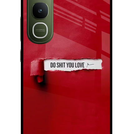 Do Shit You Love Vivo Y400 5G Glass Case Back Cover by Casekaro