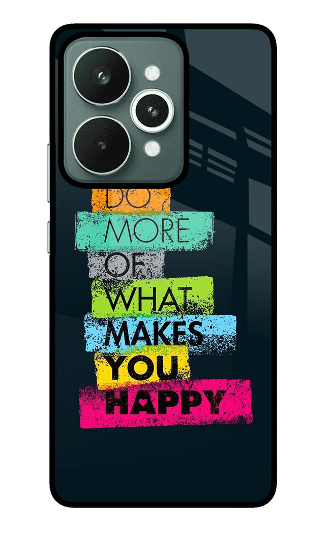 Do More Of What Makes You Happy Realme 15 Glass Case