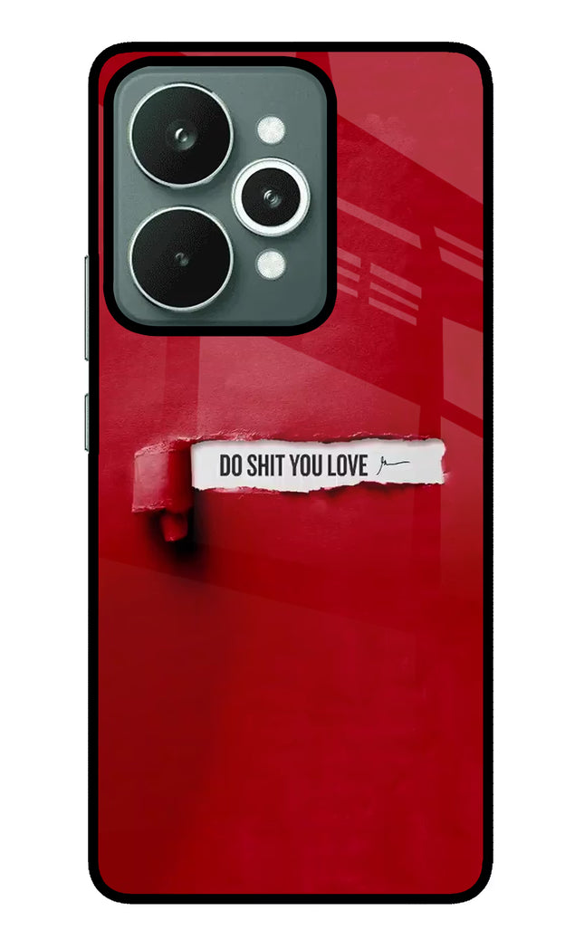 Do Shit You Love Realme 15 Glass Case