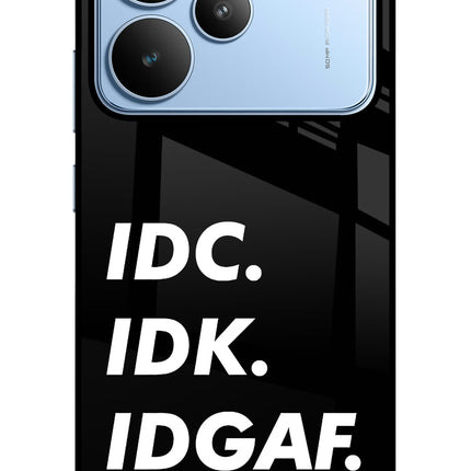 Idc Idk Idgaf Realme P4 Glass Case