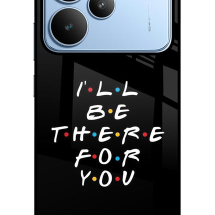 I'll Be There For You Realme P4 Glass Case