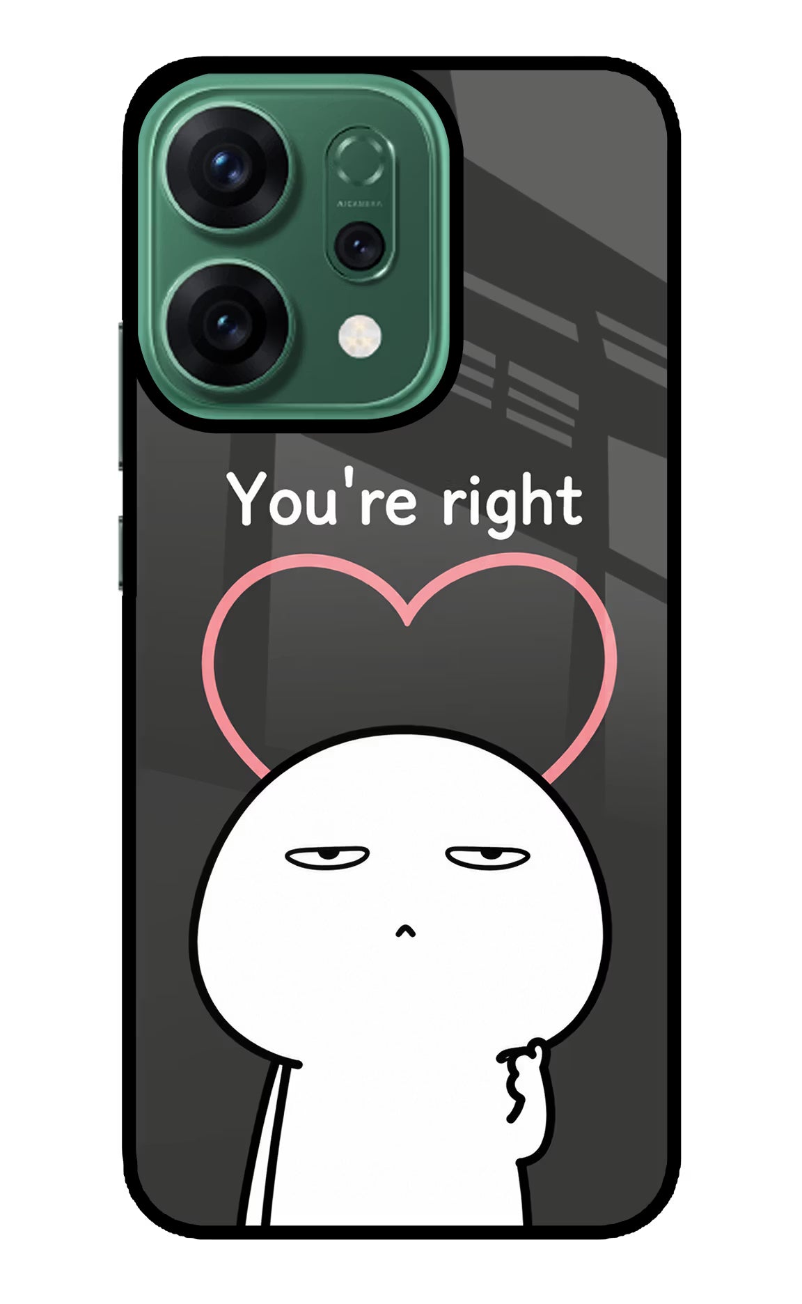 You're Right Oppo Reno14 5G Glass Case