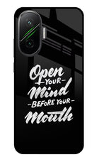 Open Your Mind Before Your Mouth Poco F7 5G Glass Case
