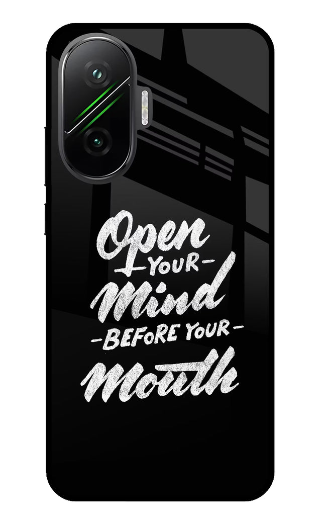 Open Your Mind Before Your Mouth Poco F7 5G Glass Case