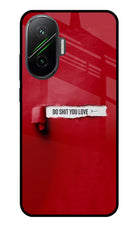 Do Shit You Love Poco F7 5G Glass Case