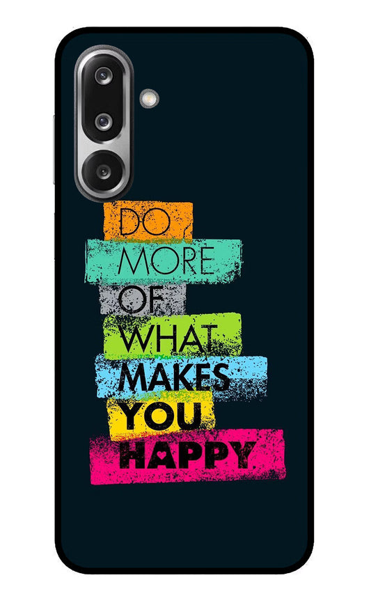 Do More Of What Makes You Happy Samsung F36 5G Glass Case