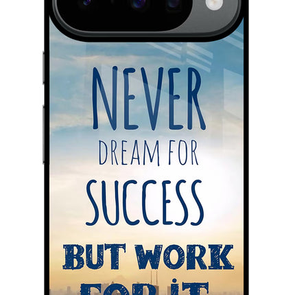 Never Dream For Success But Work For It Google Pixel 10 Glass Case