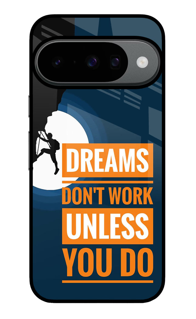 Dreams Don’T Work Unless You Do Google Pixel 10 Glass Case