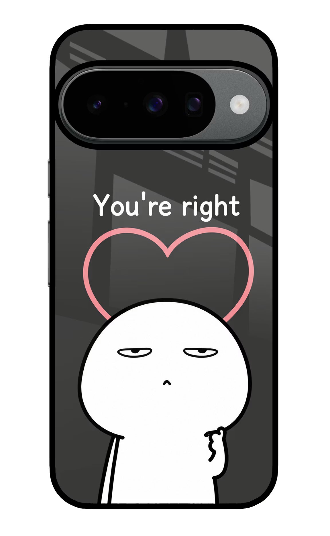 You're Right Google Pixel 10 Glass Case