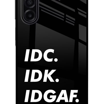 Idc Idk Idgaf Samsung A17 5G Glass Case Back Cover by Casekaro