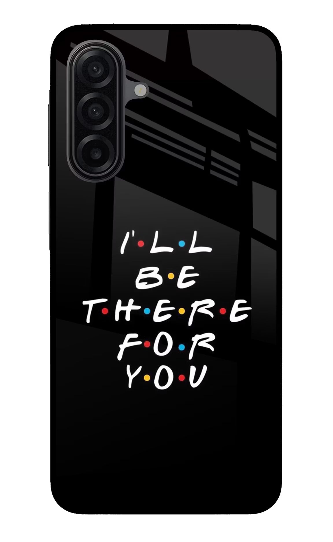 I'll Be There For You Samsung A17 5G Glass Case Back Cover by Casekaro