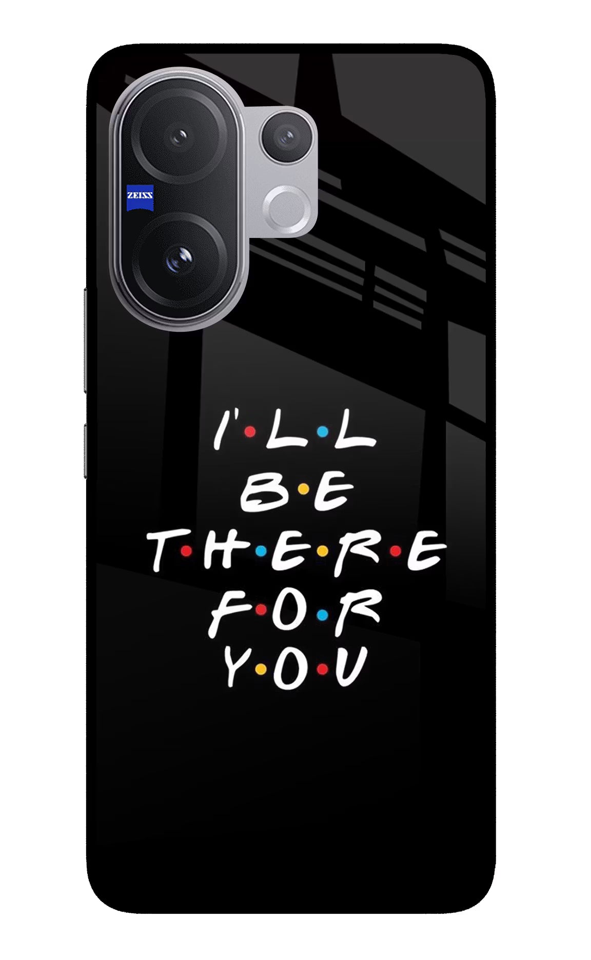 I'll Be There For You Vivo V60 5G Glass Case Back Cover by Casekaro