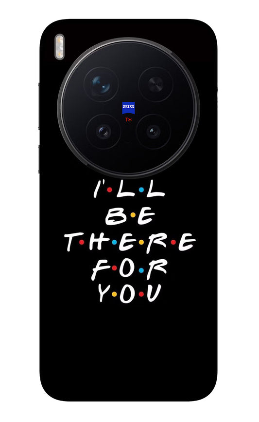 I'll Be There For You Vivo X300 Pro Glass Case