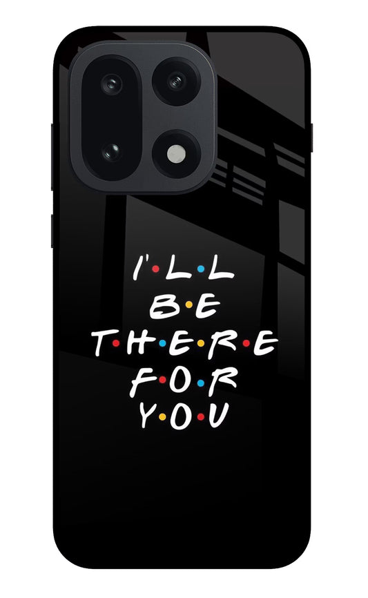 I'll Be There For You OnePlus 15 Glass Case