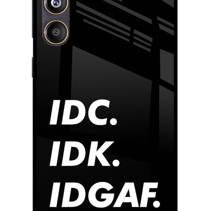 Idc Idk Idgaf Samsung F55 5G Glass Case