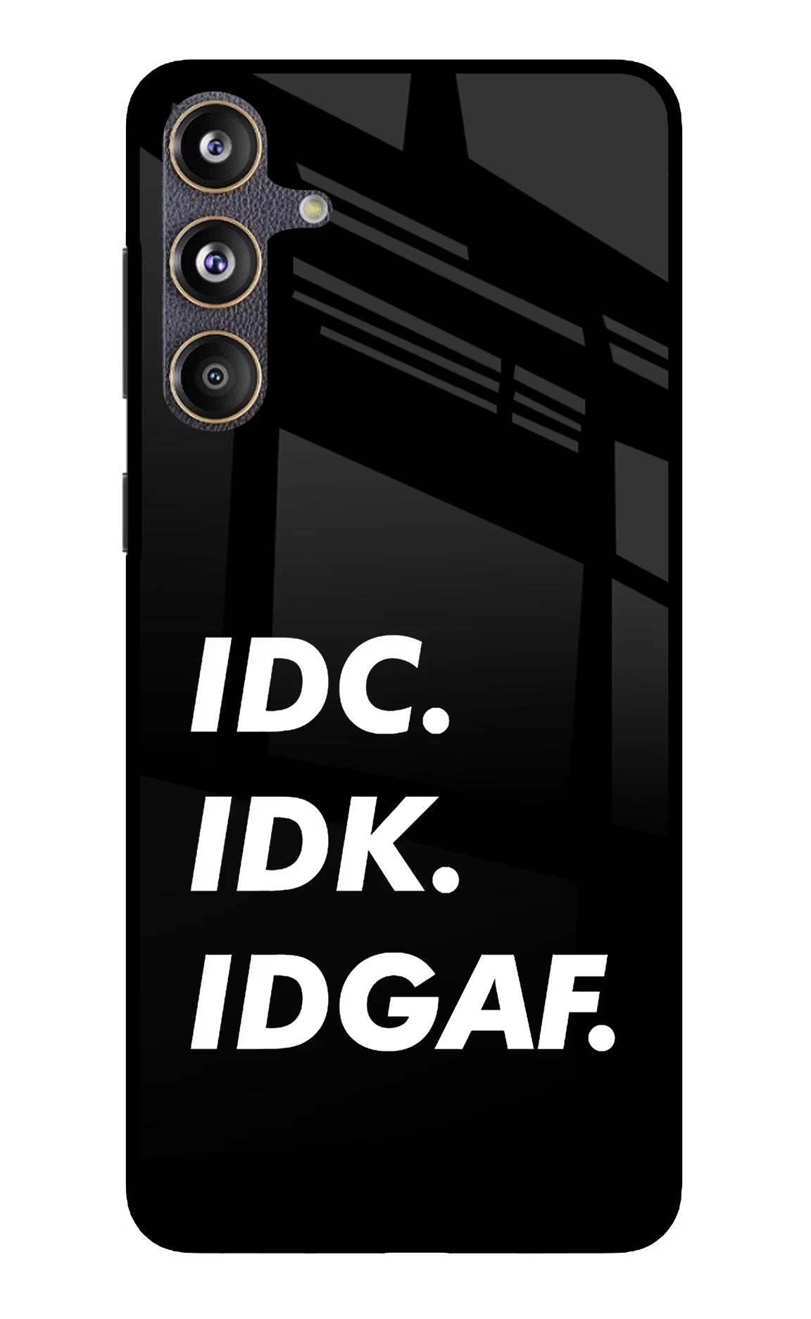 Idc Idk Idgaf Samsung F55 5G Glass Case