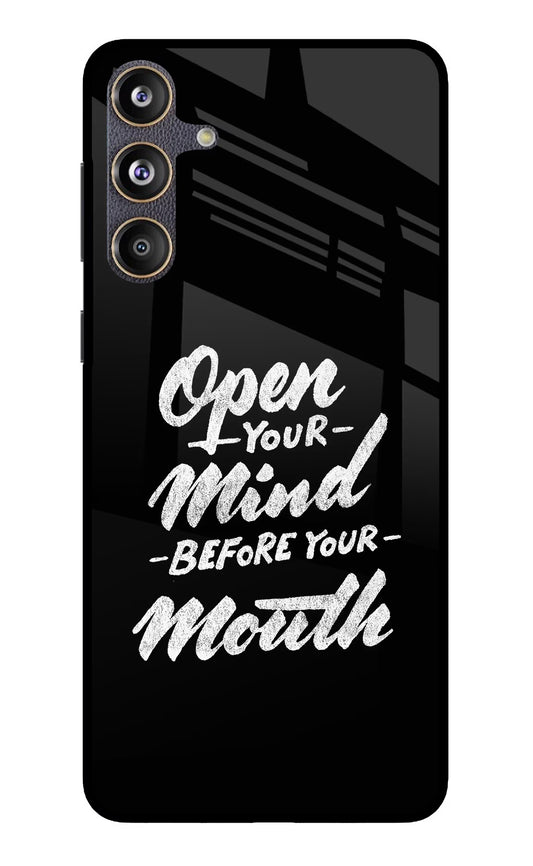 Open Your Mind Before Your Mouth Samsung F55 5G Glass Case