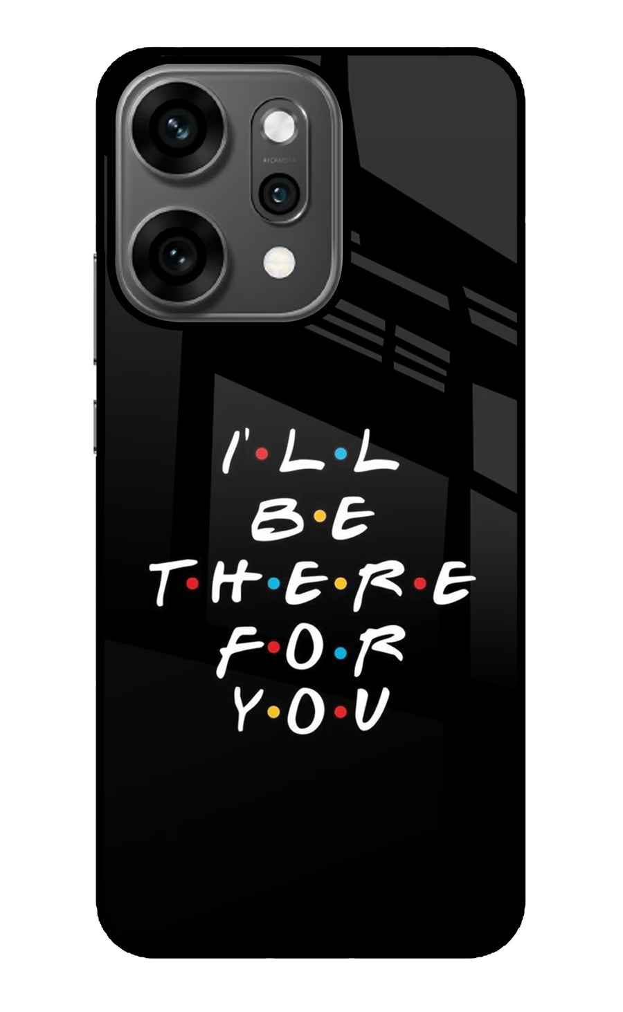 I'll Be There For You Oppo Reno14 Pro 5G Back Cover, Glass case