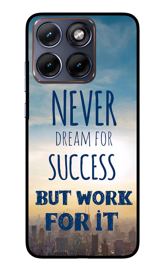 Never Dream For Success But Work For It Moto Edge 70 Fusion Glass Case