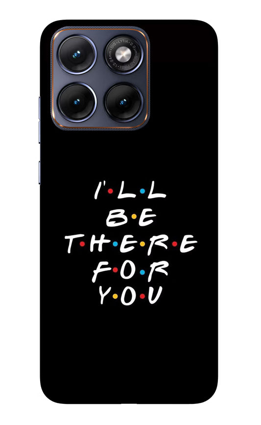 I'll Be There For You Moto Edge 70 Fusion Glass Case