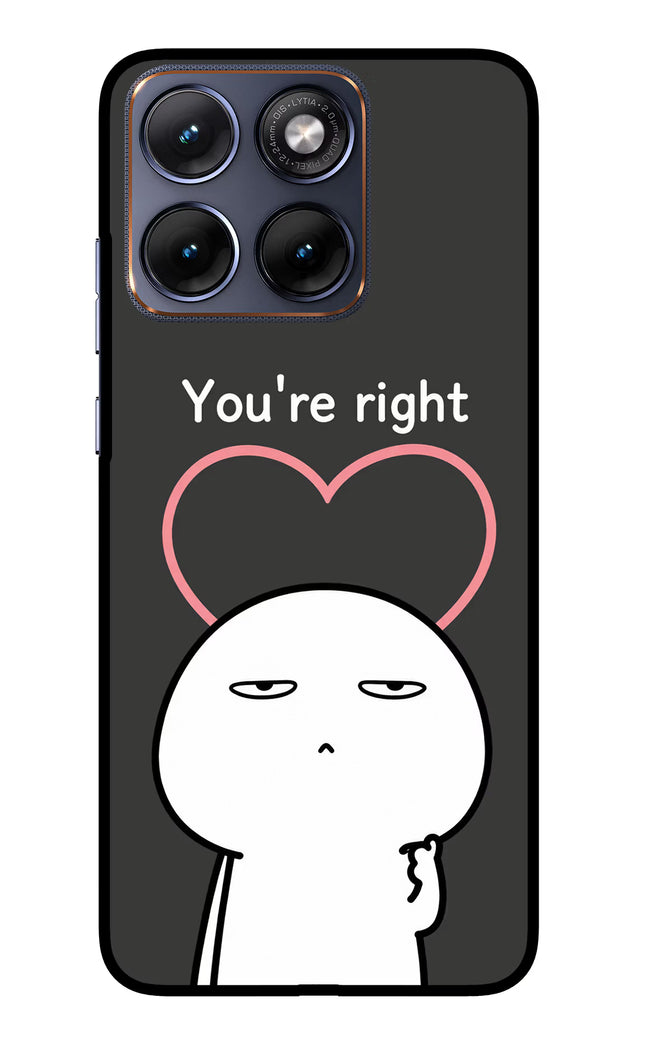 You're Right Moto Edge 70 Fusion Glass Case