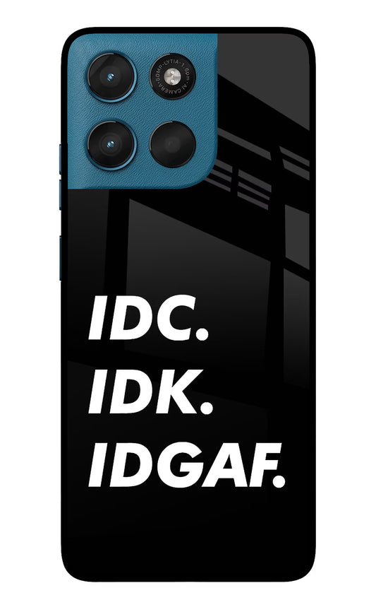Idc Idk Idgaf Moto G57 Power 5G Glass Case