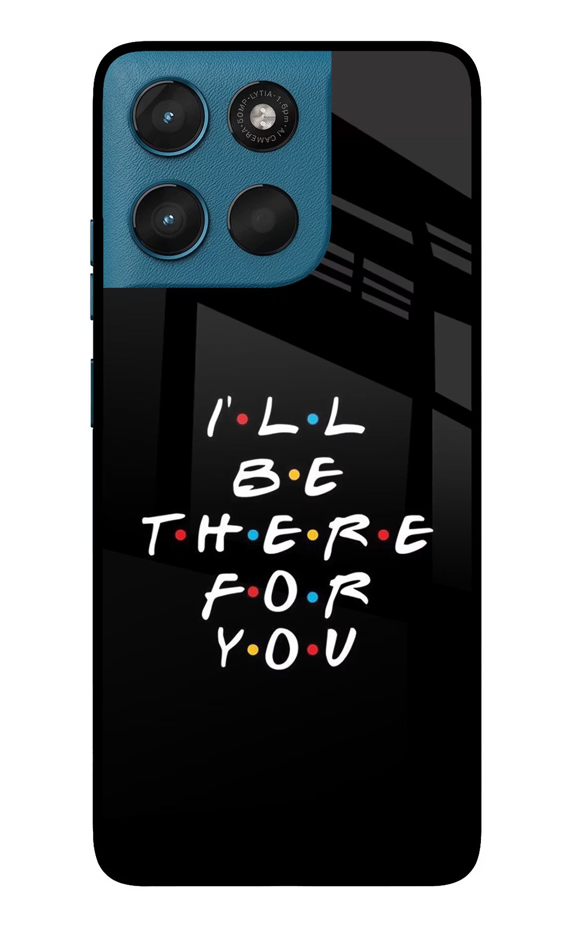 I'll Be There For You Moto G57 Power 5G Glass Case Back Cover by Casekaro