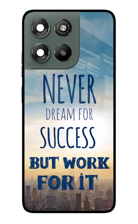 Never Dream For Success But Work For It Moto G67 Power 5G Glass Case