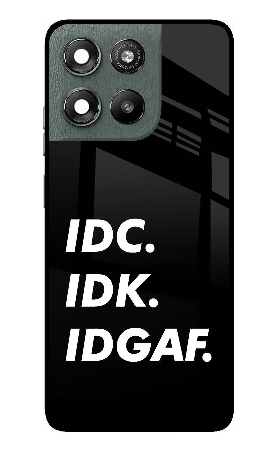 Idc Idk Idgaf Moto G67 Power 5G Glass Case