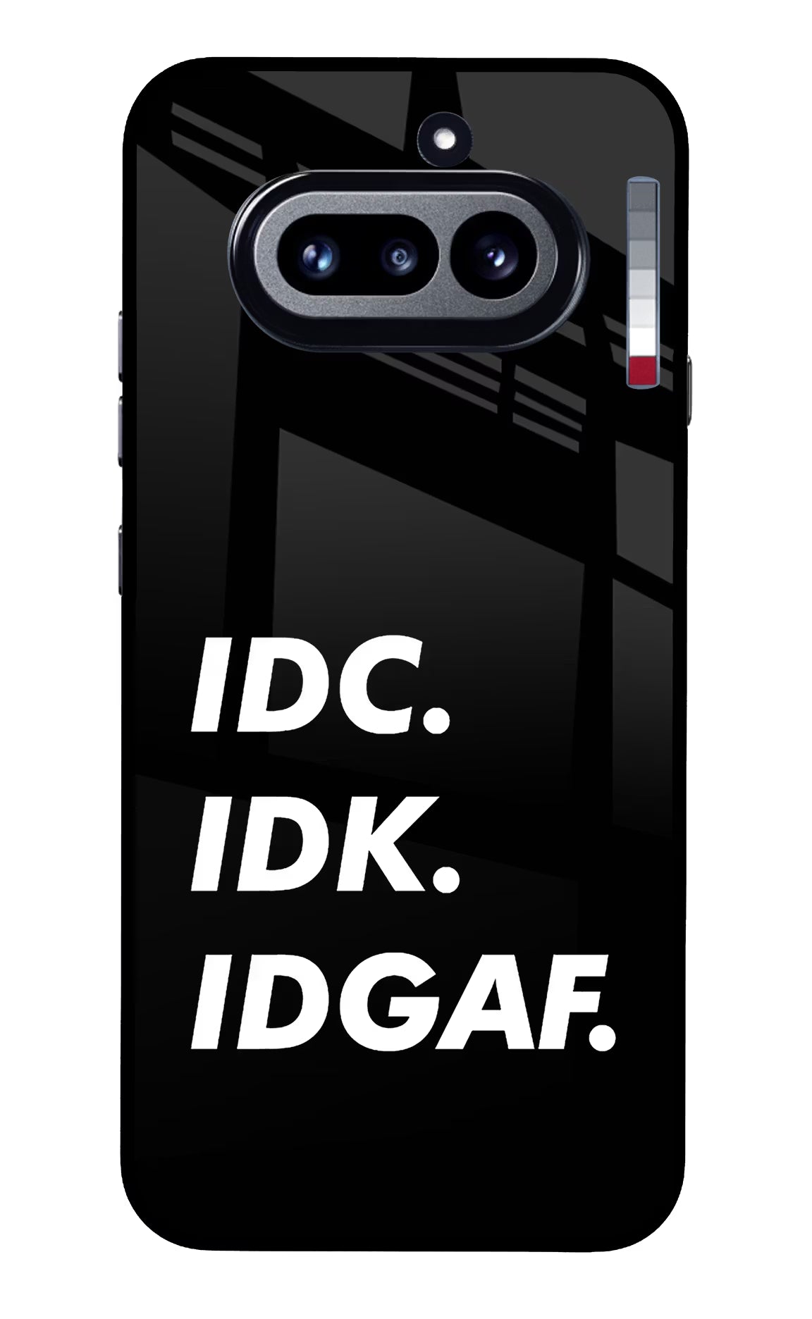 Idc Idk Idgaf Nothing Phone 4a Glass Case