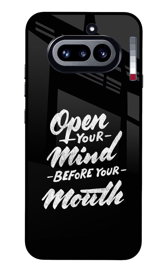 Open Your Mind Before Your Mouth Nothing Phone 4a Glass Case