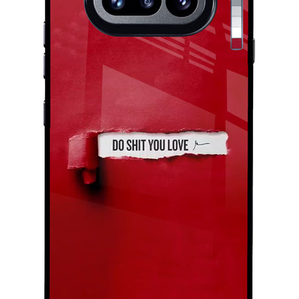 Do Shit You Love Nothing Phone 4a Glass Case Back Cover by Casekaro