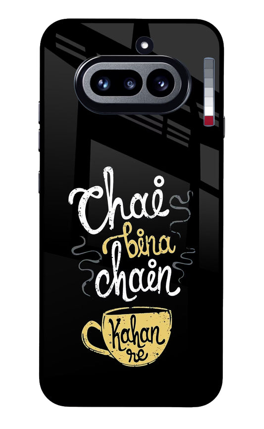 Chai Bina Chain Kaha Re Nothing Phone 4a Glass Case