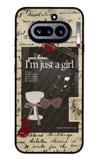I am just a girl Nothing Phone 4a Glass Case Back Cover by Casekaro