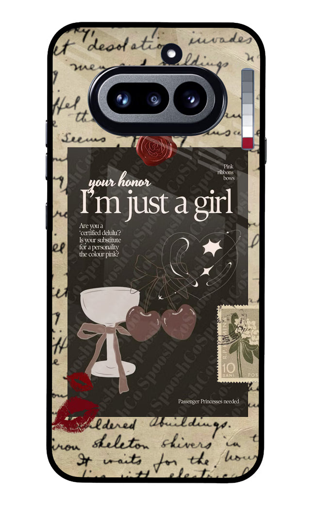 I am just a girl Nothing Phone 4a Glass Case Back Cover by Casekaro