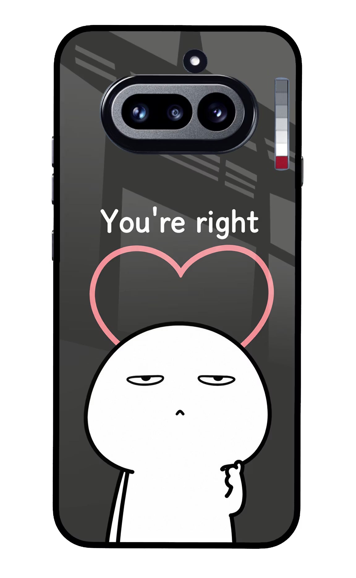 You're Right Nothing Phone 4a Glass Case