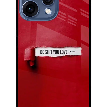 Do Shit You Love Oppo Reno15 5G Glass Case