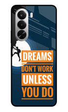 Dreams Don’T Work Unless You Do Realme P4x 5G Glass Case