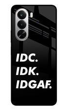 Idc Idk Idgaf Realme P4x 5G Glass Case