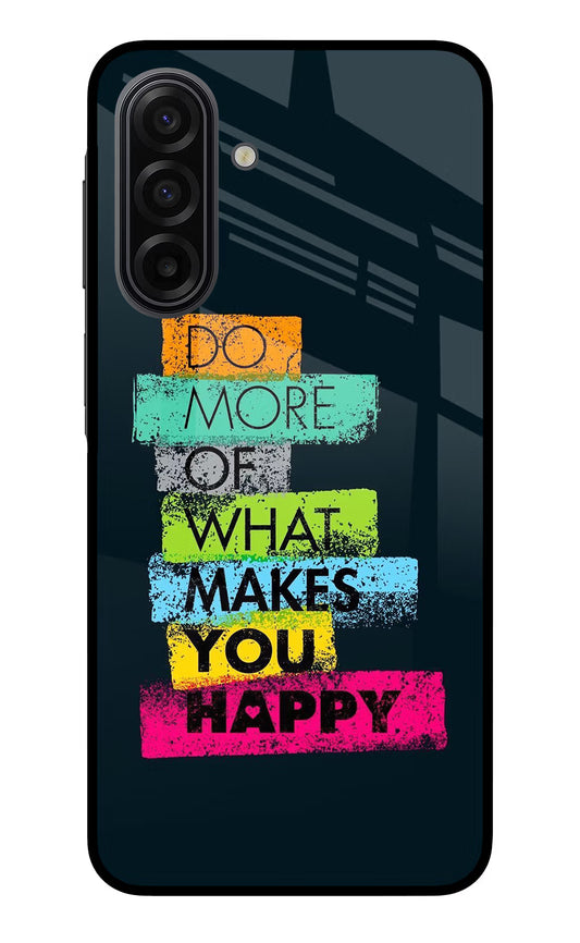 Do More Of What Makes You Happy Samsung F17 5G Glass Case