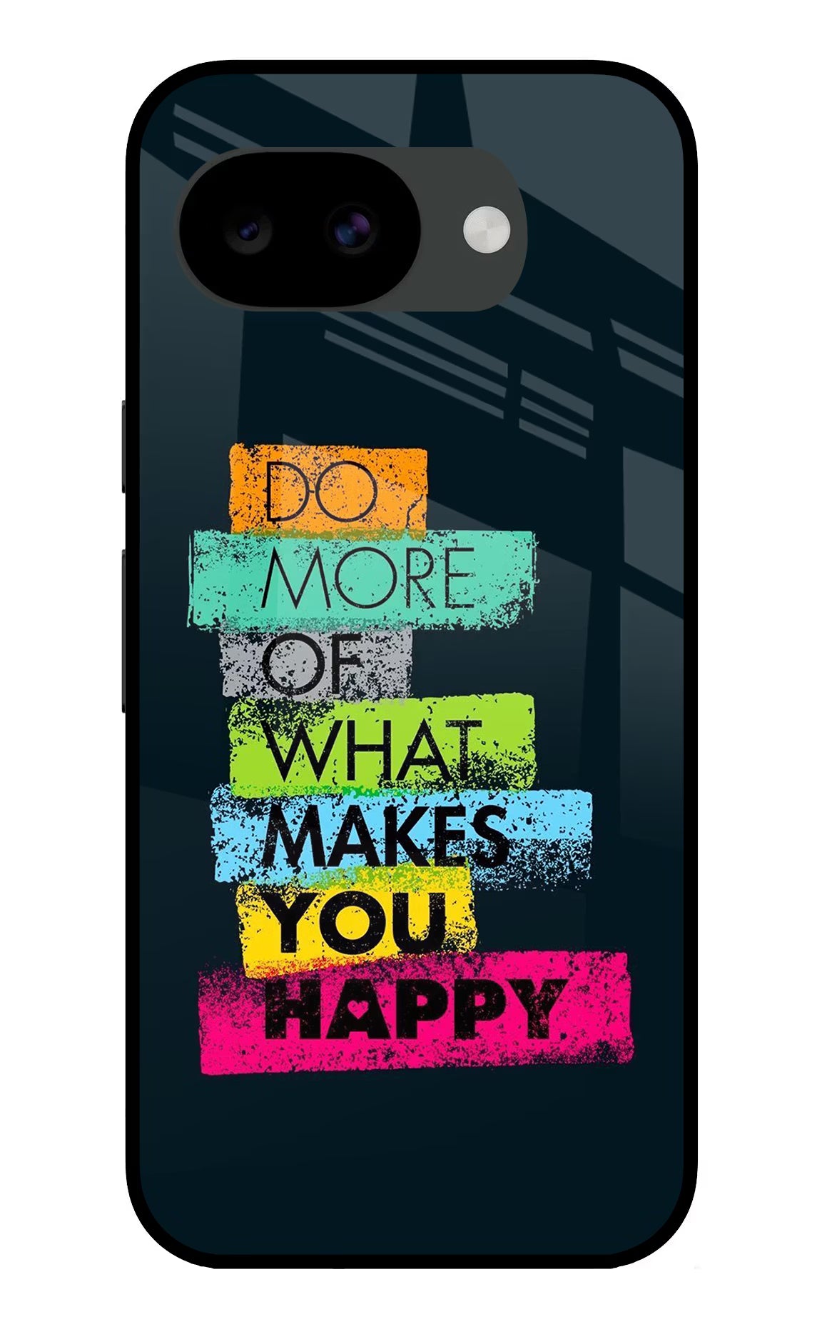 Do More Of What Makes You Happy Google Pixel 10a Glass Case Back Cover by Casekaro