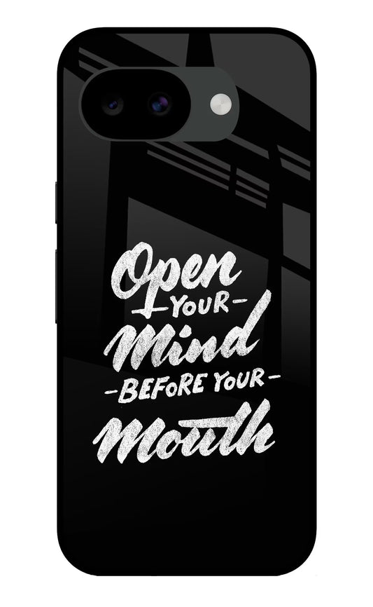 Open Your Mind Before Your Mouth Google Pixel 10a Glass Case