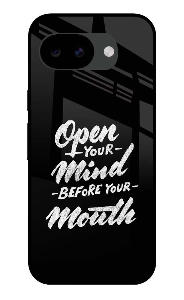 Open Your Mind Before Your Mouth Google Pixel 10a Glass Case Back Cover by Casekaro