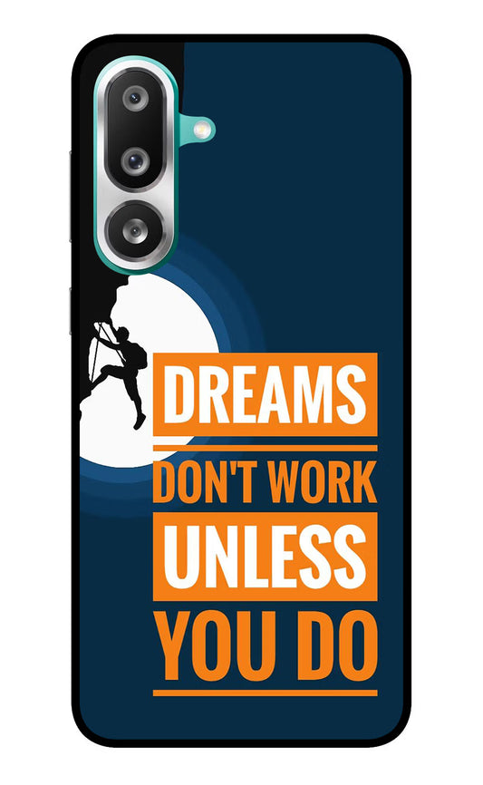 Dreams Don’T Work Unless You Do Samsung F56 Glass Case