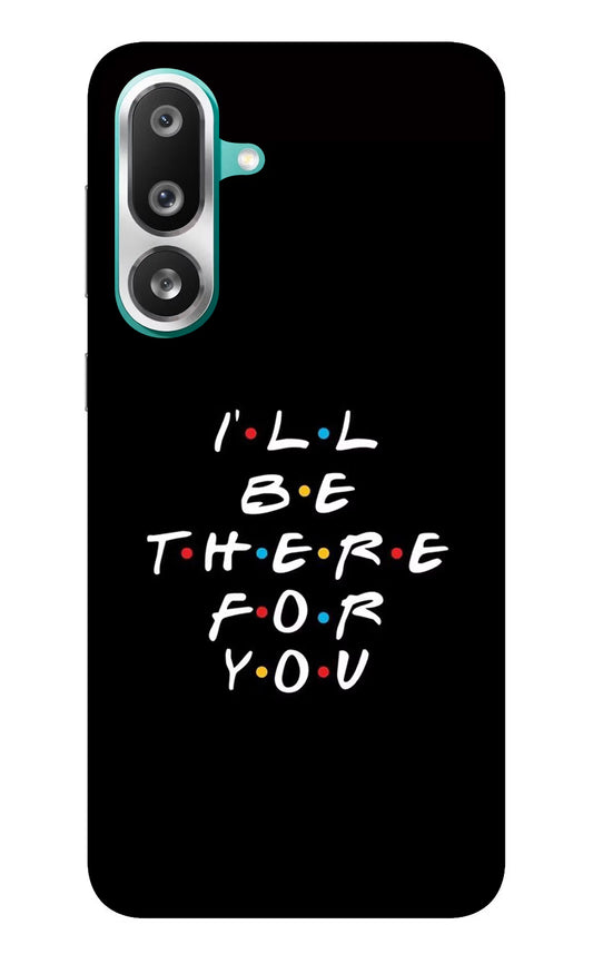 I'll Be There For You Samsung F56 Glass Case