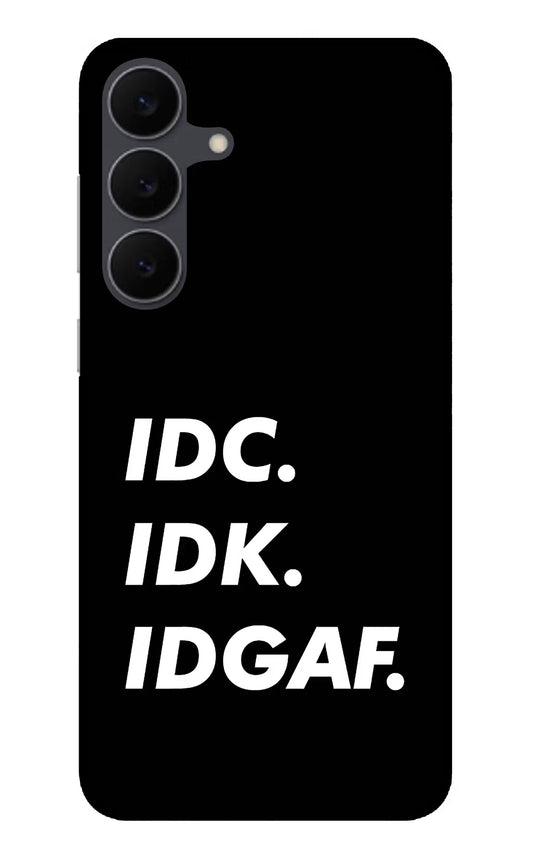 Idc Idk Idgaf Samsung S25 FE 5G Glass Case