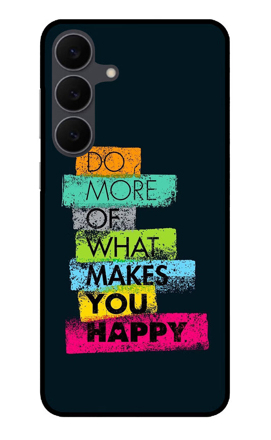 Do More Of What Makes You Happy Samsung S25 FE 5G Glass Case
