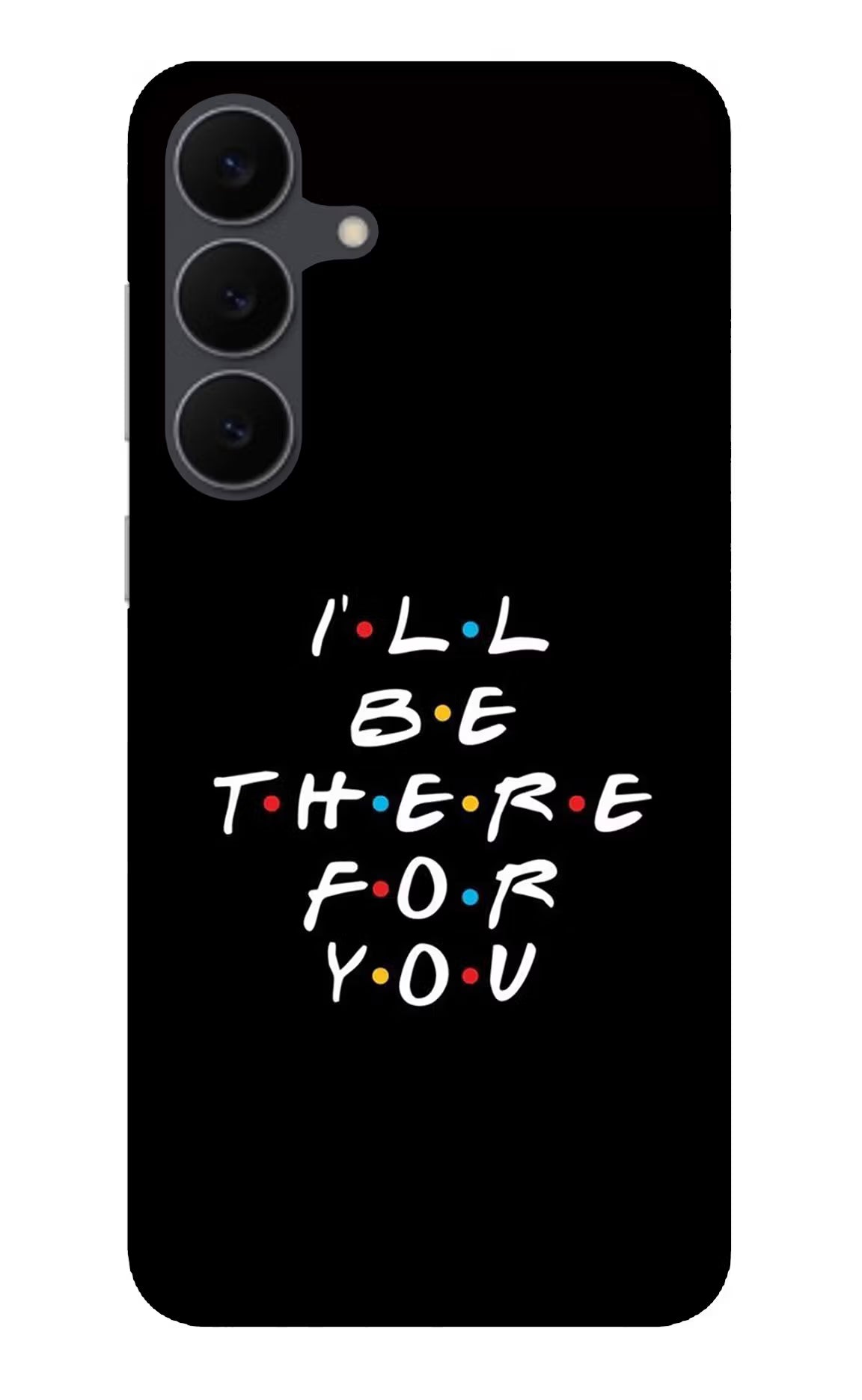 I'll Be There For You Samsung S25 FE 5G Glass Case Back Cover by Casekaro